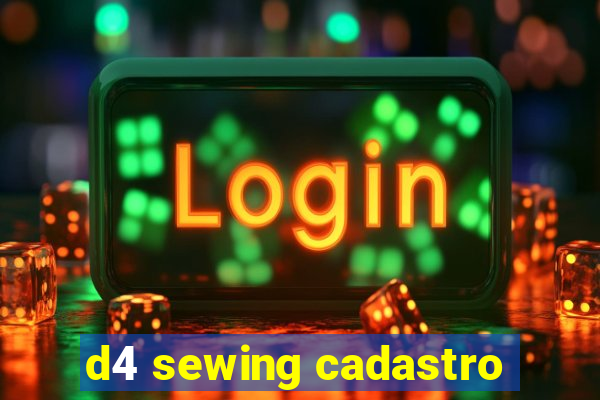 d4 sewing cadastro